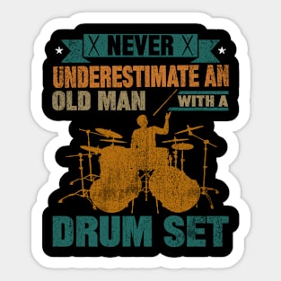 Never Underestimate An Old Man With A Drum Set Sticker